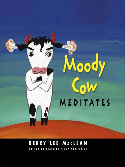 Title details for Moody Cow Meditates by Kerry Lee MacLean - Available